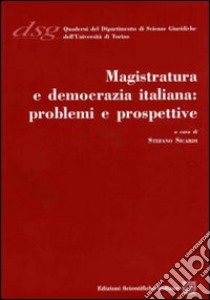 Magistratura e democrazia italiana. Problemi e prospettive libro