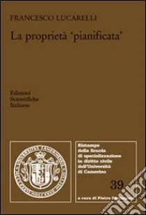 La proprietà «pianificata» libro di Lucarelli Francesco