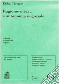 Ragionevolezza e autonomia negoziale libro di Giorgini Erika