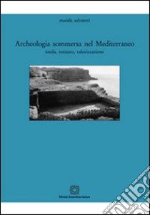 Archeologia sommersa nel Mediterraneo libro di Salvatori Marida