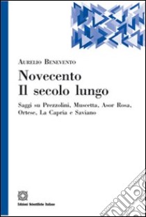 Novecento. Il secolo lungo libro di Novecento Aurelio