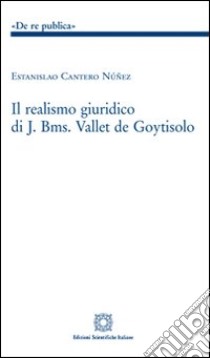 Il realismo giuridico di J. Bms. Vallet de Goytisolo libro di Núñez Estanislao C.