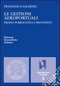 Le gestioni aeroportuali libro di Salerno Francesca