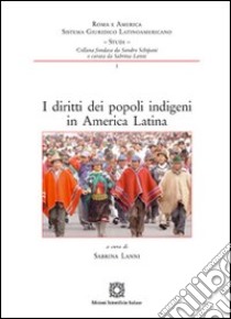 I diritti dei popoli indigeni in America Latina libro di Lanni S. (cur.)