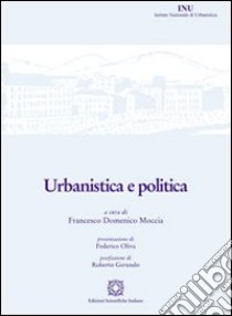 Urbanistica e politica libro di Moccia F. D. (cur.)