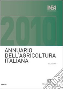 Annuario INEA dell'agricoltura italiana (2010). Con CD-ROM. Vol. 64 libro