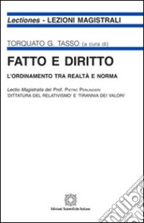 Fatto e diritto. L'ordinamento tra realtà e norma libro di Tasso T. G. (cur.)