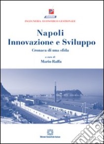 Napoli innovazione sviluppo libro di Raffa M. (cur.)