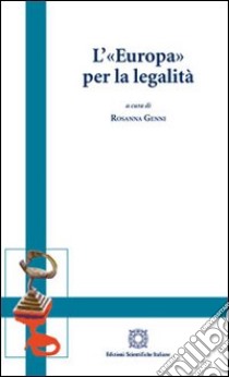 L'«Europa» per la legalità libro di Genni R. (cur.)