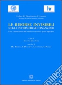 Le risorse invisibili negli intermediari finanziari libro di Dell'Atti S. (cur.)