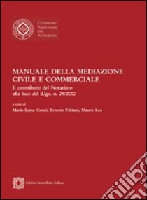 Manuale della mediazione civile e commerciale libro di Cenni M. L. (cur.); Fabiani E. (cur.); Leo M. (cur.)