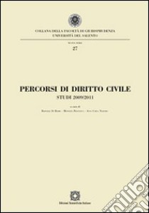 Percorsi di diritto civile. Studi 2009-2011 libro di Di Raimo R. (cur.); Francesca M. (cur.); Nazzaro A. C. (cur.)