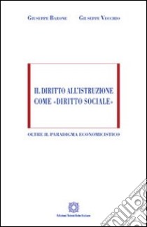 Il diritto all'istruzione come «diritto sociale» libro di Barone Giuseppe; Vecchio Giuseppe