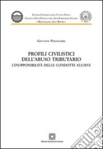 Profili civilistici dell'abuso tributario. L'inopponibilità delle condotte elusive libro di Perlingieri Giovanni