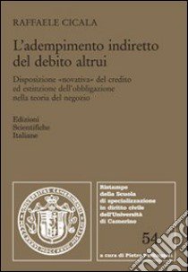 L'adempimento indiretto del debito altrui libro di Cicala Raffaele