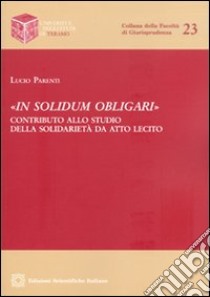 «In solidum obligari» libro di Parenti Lucio