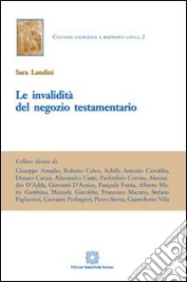 Le invalidità del negozio testamentario libro di Landini Sara