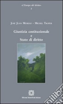 Giustizia costituzionale e Stato di diritto libro di Moreso Mateos Juan J.; Troper Michel