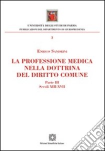 La professione medica nella dottrina del diritto comune libro di Sandrini Enrico