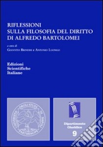 Riflessioni sulla filosofia del diritto di Alfredo Bartolomei libro di Brindisi G. (cur.); Luongo A. (cur.)