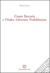 Cesare Beccaria e l'«Index librorum prohibitorum» libro di Pisani Mario