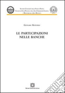 Le partecipazioni nelle banche libro di Rotondo Gennaro