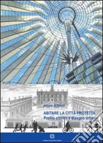 Abitare la città protetta libro di Acierno Antonio