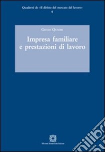 Impresa familiare e prestazioni di lavoro libro di Quadri Giulio