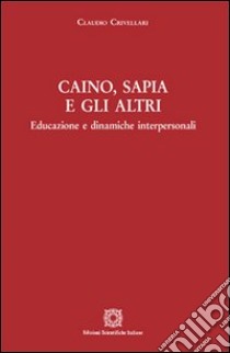 Caino, Sapia e gli altri libro di Crivellari Claudio