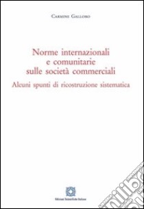 Norme internazionali e comunitarie sulle società commerciali libro di Galloro Carmine