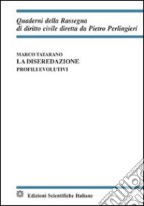 La diseredazione. Profili evolutivi libro di Tatarano Marco