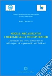 Modelli organizzativi e obblighi degli amministratori libro di Ciccariello Fabio