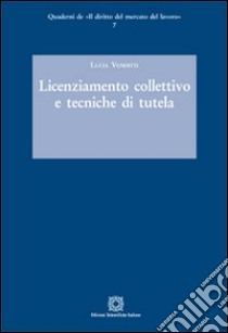 Licenziamento collettivo e tecniche di tutela libro di Venditti Lucia