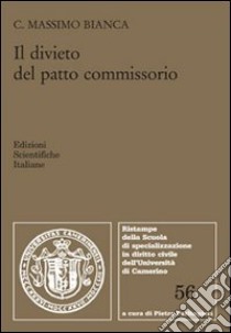 Il divieto del patto commissorio libro di Bianca Cesare Massimo