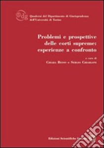 Problemi e prospettive delle corti supreme. Esperienze a confronto libro di Besso C. (cur.); Chiarloni S. (cur.)