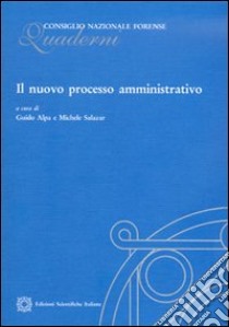 Il nuovo processo amministrativo libro di Alpa G. (cur.); Salazar M. (cur.)