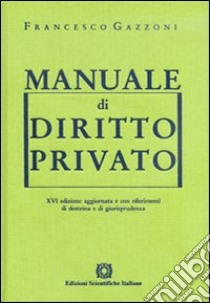 Manuale di diritto privato libro di Gazzoni Francesco