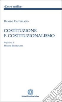 Costituzione e costituzionalismo libro di Castellano Danilo