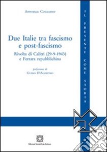 Due Italie tra fascismo e post-fascismo libro di Cogliano Annibale