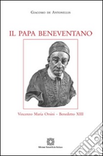 Il papa beneventano libro di De Antonellis Giacomo