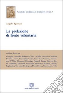 La prelazione di fonte volontaria libro di Spatuzzi Angelo