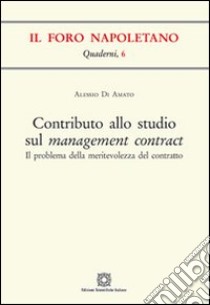 Contributo allo studio sul management contract libro di Di Amato Alessio