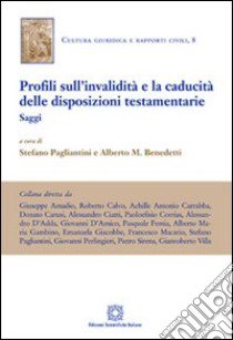 Profili sull'invalidità e la caducità delle disposizioni testamentarie libro di Pagliantini S. (cur.); Benedetti A. (cur.)