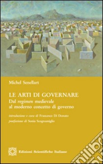 Le arti di governare libro di Senellart Michel