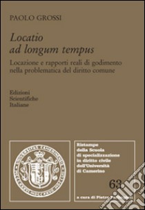 Locatio ad longum tempus libro di Grossi Paolo