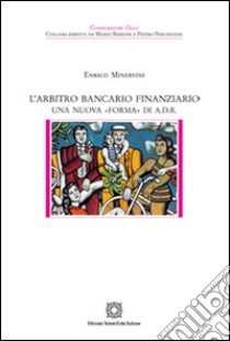 L'arbitro bancario finanziario libro di Minervini Enrico