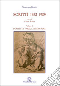 Scritti 1932-1989. Vol. 1 libro di Bozza Tommaso; Bozza C. (cur.)