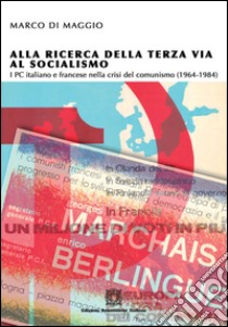 Alla ricerca della terza via al socialismo libro di Di Maggio Marco