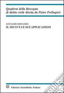 Il trust e le sue applicazioni libro di Di Costanzo Lucia