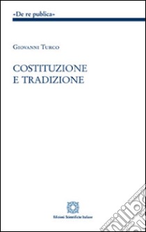 Costituzione e tradizione libro di Turco Giovanni